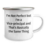 Funny Vice-principal Gifts from Men, Unique Camping Mug with I'm Not Perfect But I'm A Vice-principal And That's Basically The Same Thing Quote for Vice-principal, Father's Day Unique Gifts - Image 2